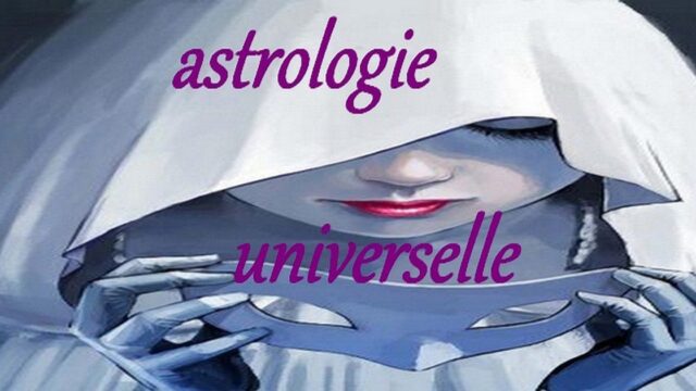 L&rsquo;astrologie universelle