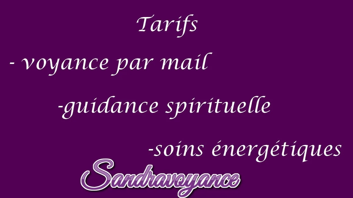 tarifs voyance, guidance, soins énergétique de sandravoyance